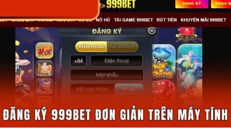 Đăng ký tài 999bet cực dễ dàng
